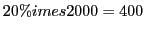 $20\% imes 2000 = 400$